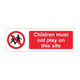 Children must not play on this site Sign