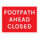 600 x 450mm Footpath Ahead Closed - Black Plastic Sign