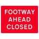 600 x 450mm Footway Ahead Closed - Black Plastic Sign