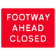 600 x 450mm Footway Ahead Closed - Black Plastic Sign