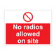 No radios allowed on site 600mm x 450mm - 1mm Rigid Plastic Sign