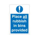 Place all rubbish in bins provided 200mm x 300mm - 1mm Rigid Plastic Sign