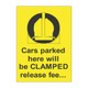 Cars parked here will be clamped release 600mm x 450mm - 1mm Rigid Plastic Sign