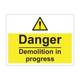 Danger demolition in progress - 1mm Rigid Plastic Sign