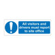 All visitors and drivers must report to site office 600mm x 200mm - 1mm Rigid Plastic Sign