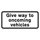 750 x 360mm Give Way to Oncoming Vehicles Supplementary Plate - Black Plastic Sign