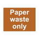 Paper waste only Sign