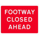 600 x 450mm Footway Closed Ahead - Black Plastic Sign