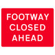 600 x 450mm Footway Closed Ahead - Black Plastic Sign