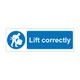 Lift Correctly 600mm x 200mm - 1mm Rigid Plastic Sign-