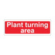 Plant turning area 600mm x 200mm - 1mm Rigid Plastic Sign