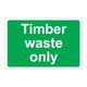 Timber Waste Only - 1mm Rigid Plastic Sign
