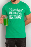 St Patricks Day No Working Drinking Hours Tee K328-st-patricks-day-no-working-drinking-hours-tee St Patricks Day No Working Drinking Hours Tee K328-st-patricks-day-no-working-drinking-hours-tee