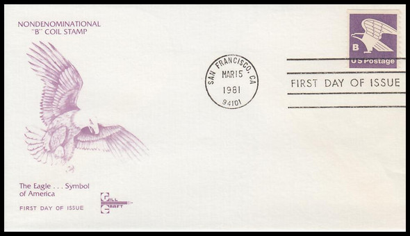 1820 / 18c “B” Eagle Coil 1981 Gill Craft First Day Cover