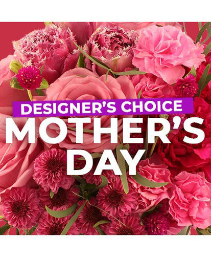 ** Florists Choice-Mother's Day