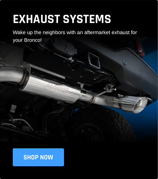 Ford Bronco Exhaust Systems