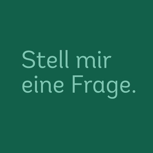 Stell mir eine Frage.