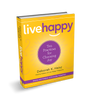 Live Happy: Ten Practices for Choosing Joy Book
