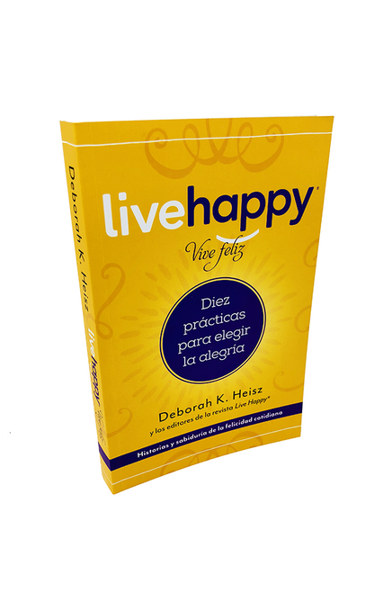 Live Happy: Ten Practices for Choosing Joy Book - Espanol - Cover
