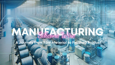 The Manufacturing Process of Silicone Wire: A Journey from Raw Material to Finished Product The Manufacturing Process of Silicone Wire: A Journey from Raw Material to Finished Product