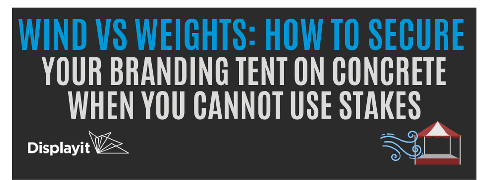 Wind vs. Weights: How to Secure Your Branding Tent on Concrete When You Cannot Use Stakes