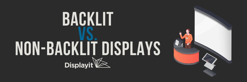 Comparing Backlit vs. Non-Backlit Trade Show Displays: Pros & Cons