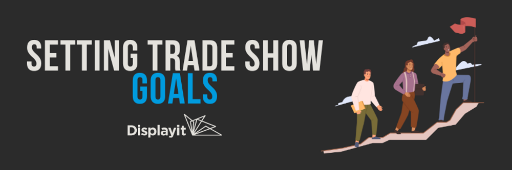 How to Set & Achieve Trade Show Goals