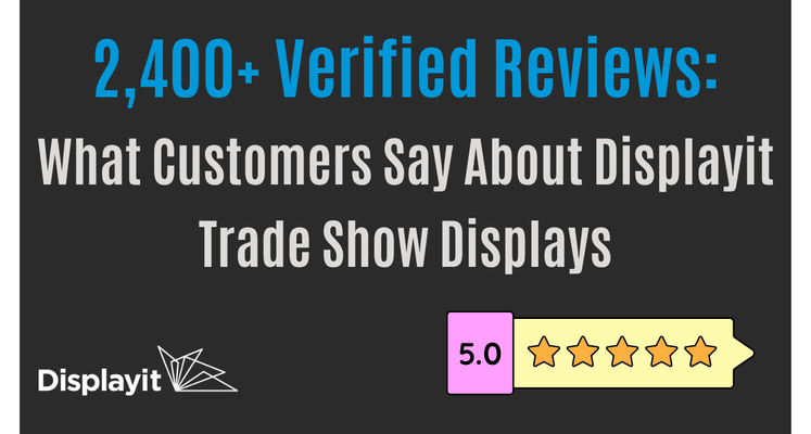 2,400+ Verified Reviews: What Customers Say About Displayit Trade Show Displays