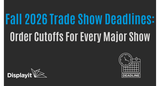Fall 2026 Trade Show Deadlines: Order Cutoffs For Every Major Show