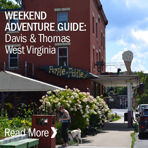 Weekend Adventure: Thomas and Davis West Virginia