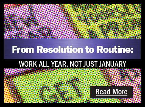 Resolution to Routine: Work All Year, Not Just January