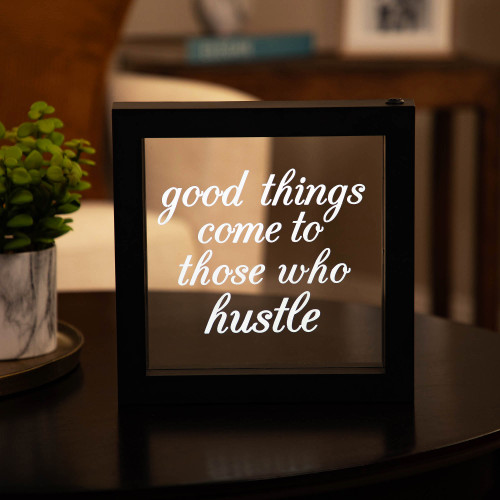 LED Lighted Good Things Come to Those Who Hustle Framed Wall Sign - 9" x 9"