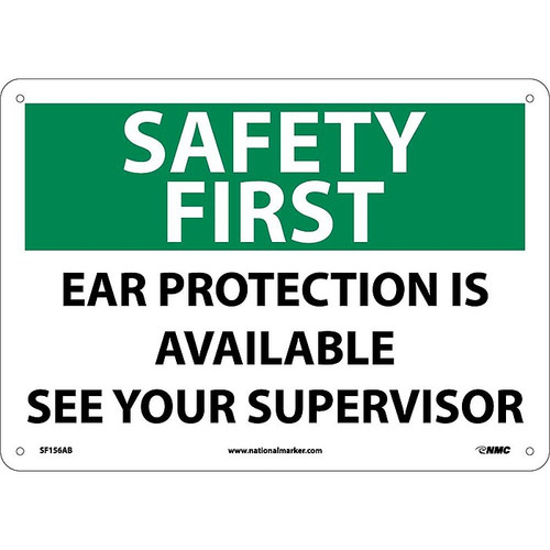 Notice Signs; Safety First, Ear Protection Is Available See Your Supervisor, 10X14, .040 Aluminum (65dd89bbe8837636b11ee38b_ud)