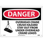 Danger, Overhead Crane Crush Hazard Stay Out From Under Overhead Crane Loads (Graphic) (D652AB)