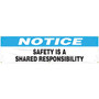 Accuform Motivational Banner, NOTICE SAFETY IS A SHARED RESPONSIBILITY, 28"x8', Vinyl (MBR816)