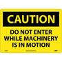 Do Not Enter While Machinery Is In Motion, 10X14, Rigid Plastic, Caution Sign (65dd899de8837636b11ee322_ud)