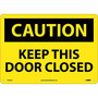Caution, Keep This Door Closed, 10X14, Rigid Plastic (65dd8a9fe8837636b11ee694_ud)