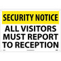 Security Notice Signs; All Visitors Must Report To Reception, 14X20, Rigid Plastic (65dd8ba7e8837636b11eea29_ud)