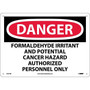 Danger, Formaldehyde Irritant And Potential Cancer Hazard Authorized Personnel Only, 10X14 (65dd8c05e8837636b11eeb64_ud)