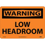 Low Headroom, 10X14, .040 Aluminum, Warning Sign (65dd8c58e8837636b11eec8a_ud)