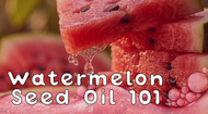 Watermelon Seed Oil Benefits and Uses for Skin, Hair, and Personal Care Formulas