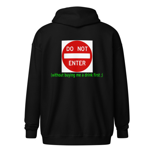 DO NOT ENTER (without buying me a drink first ;) | heavy blend zip hoodie
