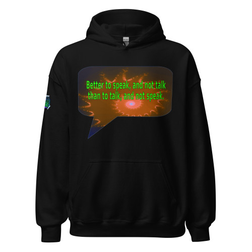 Better to speak, and not talk than to talk, and not speak. | pullover hoodie