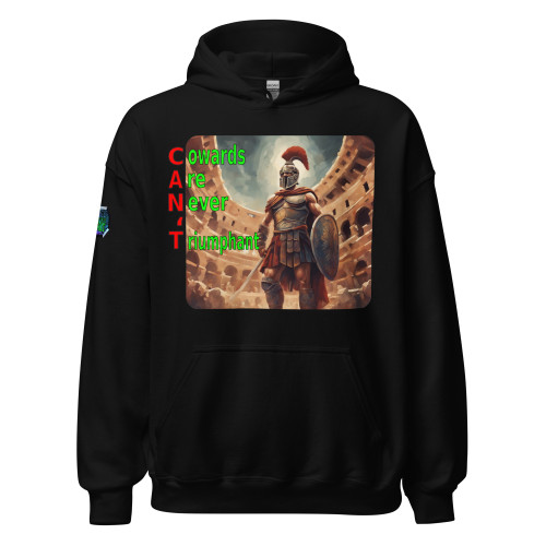 CAN’T = Cowards Are Never Triumphant | pullover hoodie