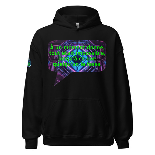 À un moment donné, tout était impossible, jusqu'à ce que quelqu'un le fasse. | pullover hoodie