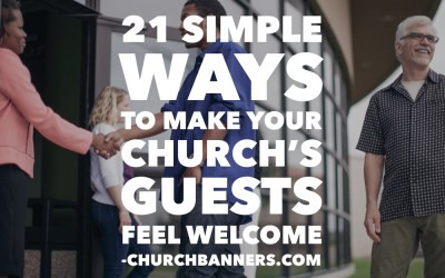 21 Simple Ways to Make Your Church's Guests Feel Welcome