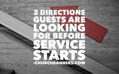 3 Directions Guests are Looking For Before Service Starts