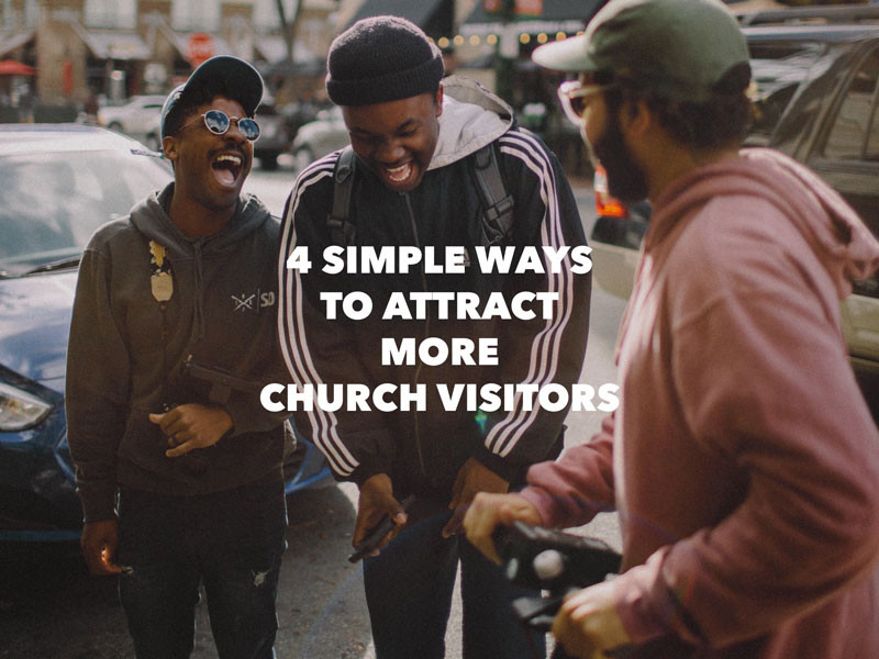 4 Simple Ways To Attract More Church Visitors