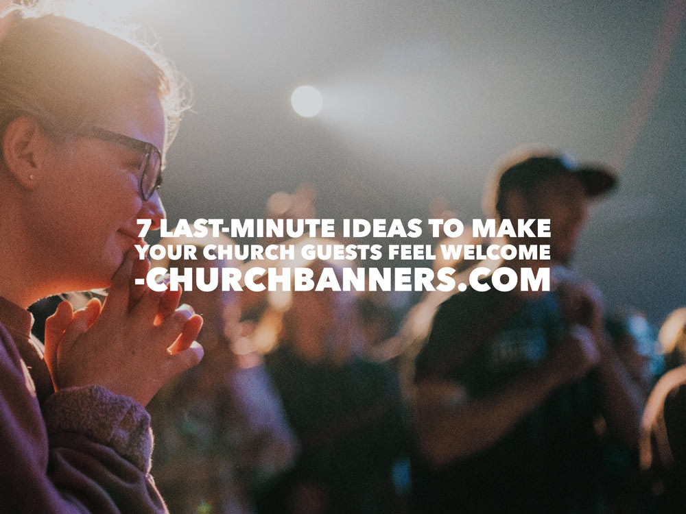 7 Easy Last-Minute Ideas To Make Your Church Guests Feel Welcome