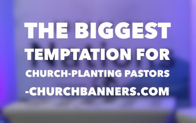 The Biggest Temptation for Church-Planting Pastors